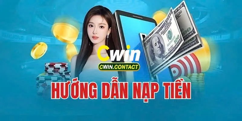 Hướng dẫn nạp tiền Cwin