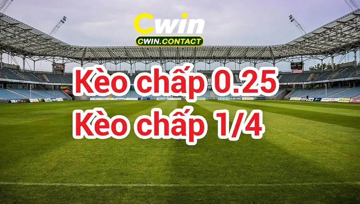 Kèo chấp 1/4 là gì?